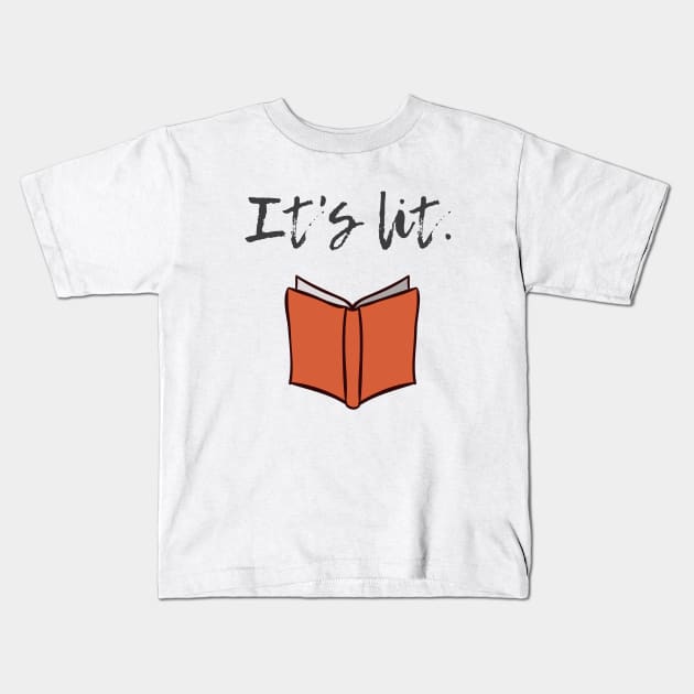 It's Lit Kids T-Shirt by ryanmcintire1232